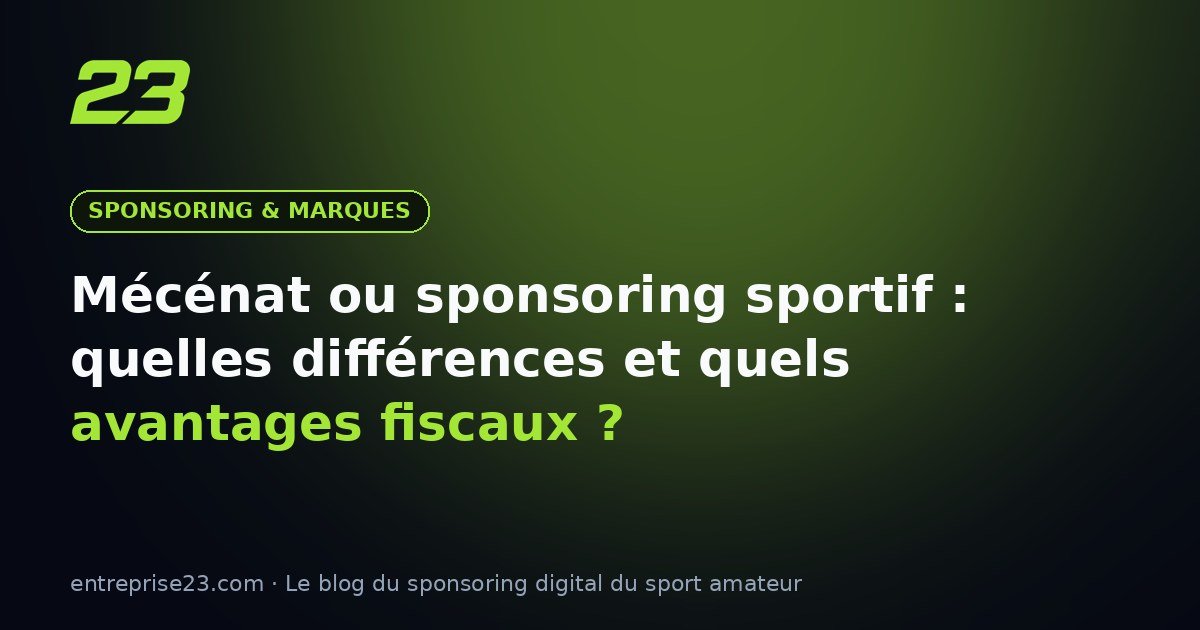Mécénat ou sponsoring sportif : quelles différences et quels avantages fiscaux ?