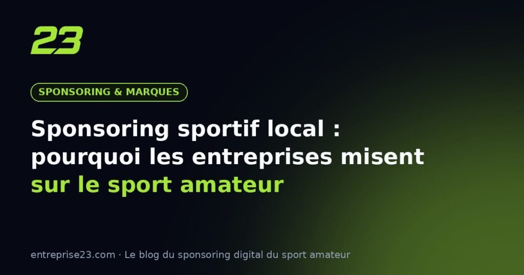 Sponsoring sportif local : pourquoi les entreprises misent sur le sport amateur